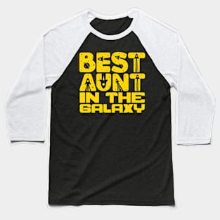 Best Aunt In The Galaxy Baseball T-Shirt